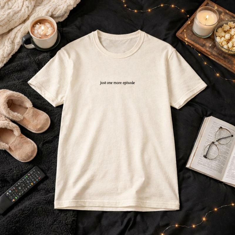 Just one more episode — T-Shirt