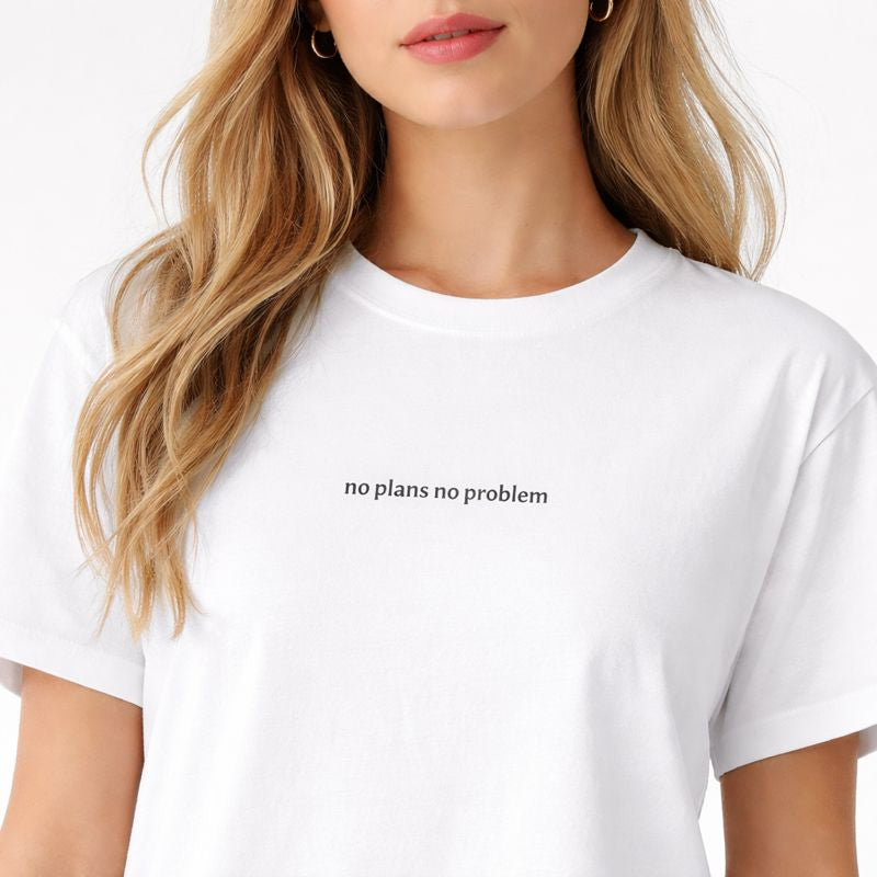 No plans no problem — T-Shirt