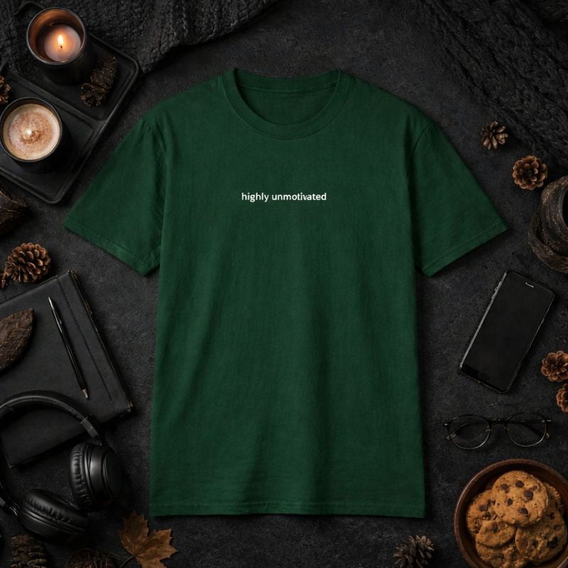 Highly unmotivated — T-Shirt