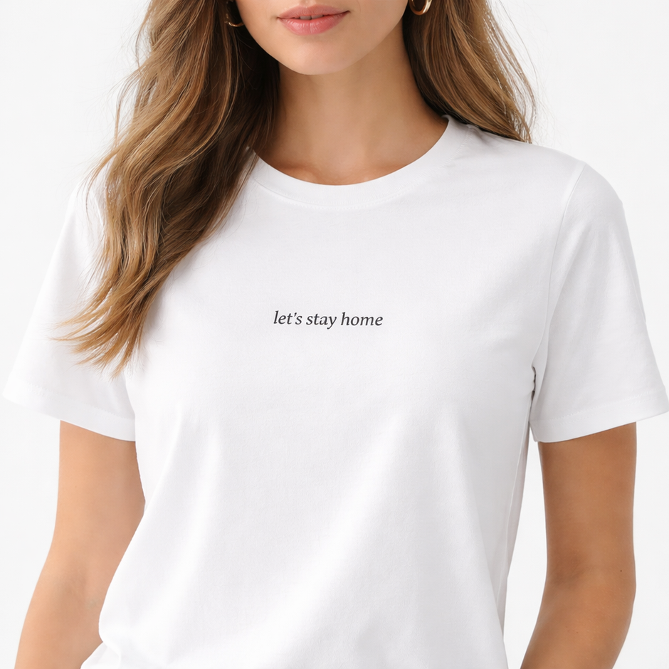 Let’s stay home — T-Shirt
