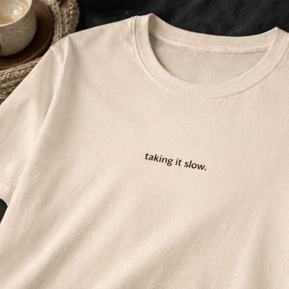 Taking it slow — T-Shirt