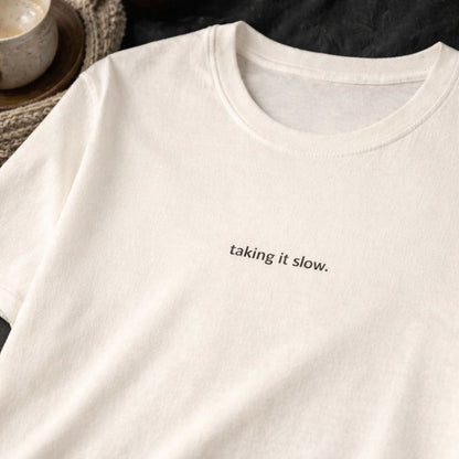 Taking it slow — T-Shirt