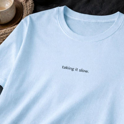 Taking it slow — T-Shirt