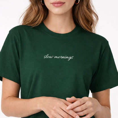 Slow Mornings — T-Shirt