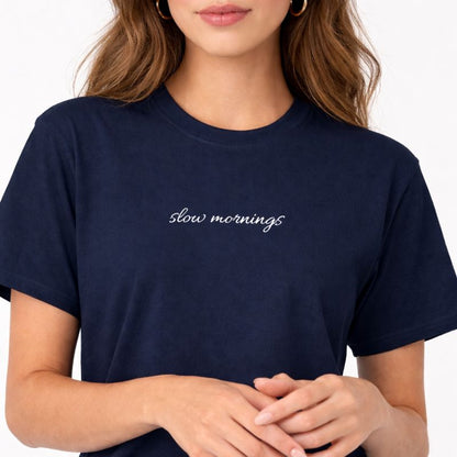 Slow Mornings — T-Shirt