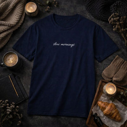 Slow Mornings — T-Shirt