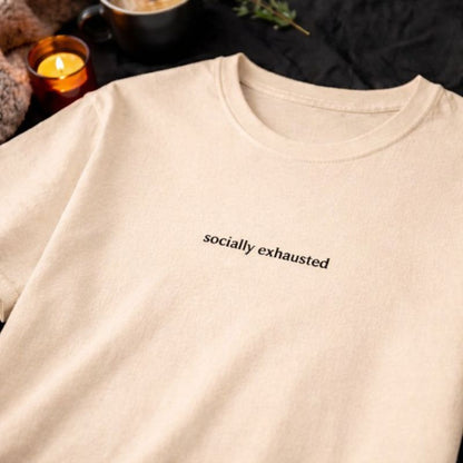 Socially exhausted — T-Shirt