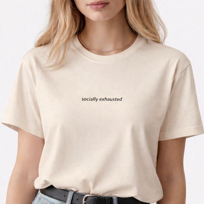Socially exhausted — T-Shirt