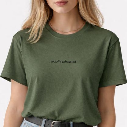 Socially exhausted — T-Shirt