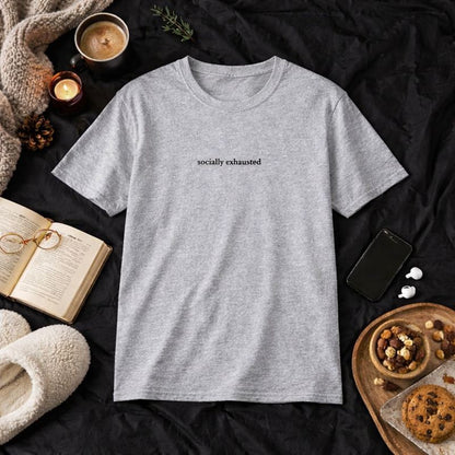 Socially exhausted — T-Shirt