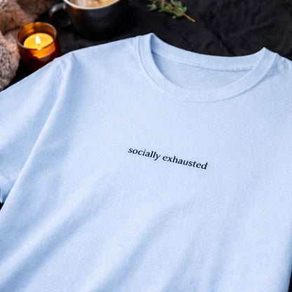 Socially exhausted — T-Shirt