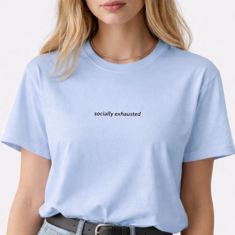 Socially exhausted — T-Shirt