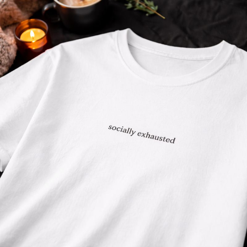 Socially exhausted — T-Shirt