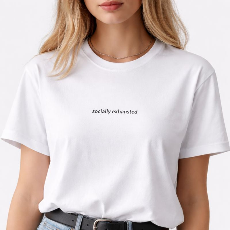Socially exhausted — T-Shirt