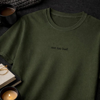 Not too bad — T-Shirt