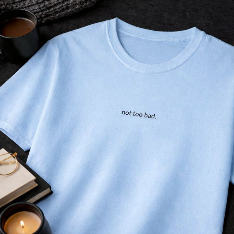 Not too bad — T-Shirt