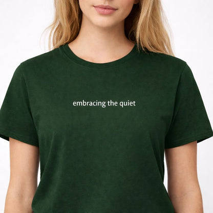 Embracing the quiet — T-Shirt
