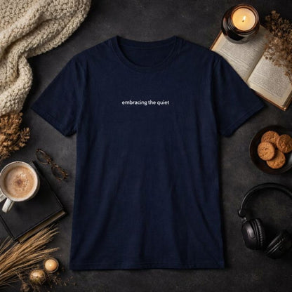 Embracing the quiet — T-Shirt