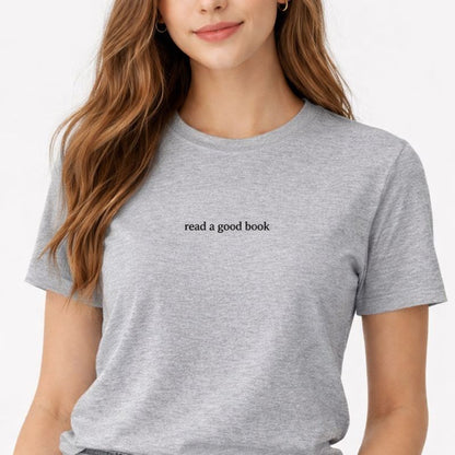 Read a good book — T-Shirt