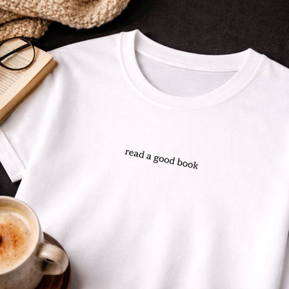 Read a good book — T-Shirt