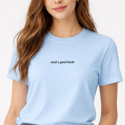 Read a good book — T-Shirt
