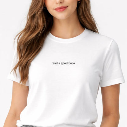 Read a good book — T-Shirt