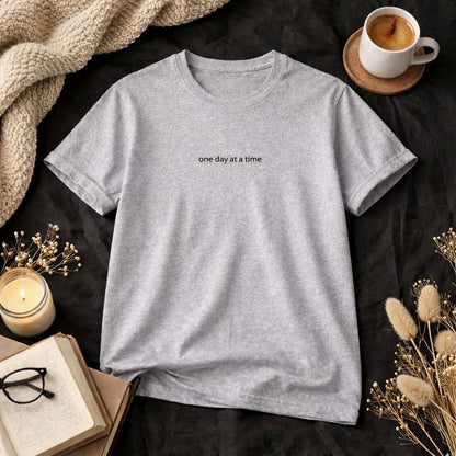 One day at a time — T-Shirt
