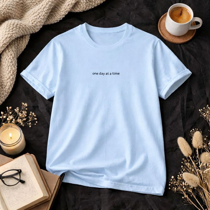 One day at a time — T-Shirt
