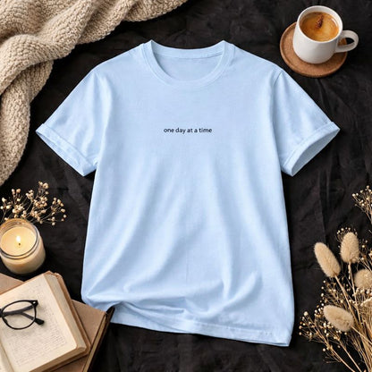 One day at a time — T-Shirt