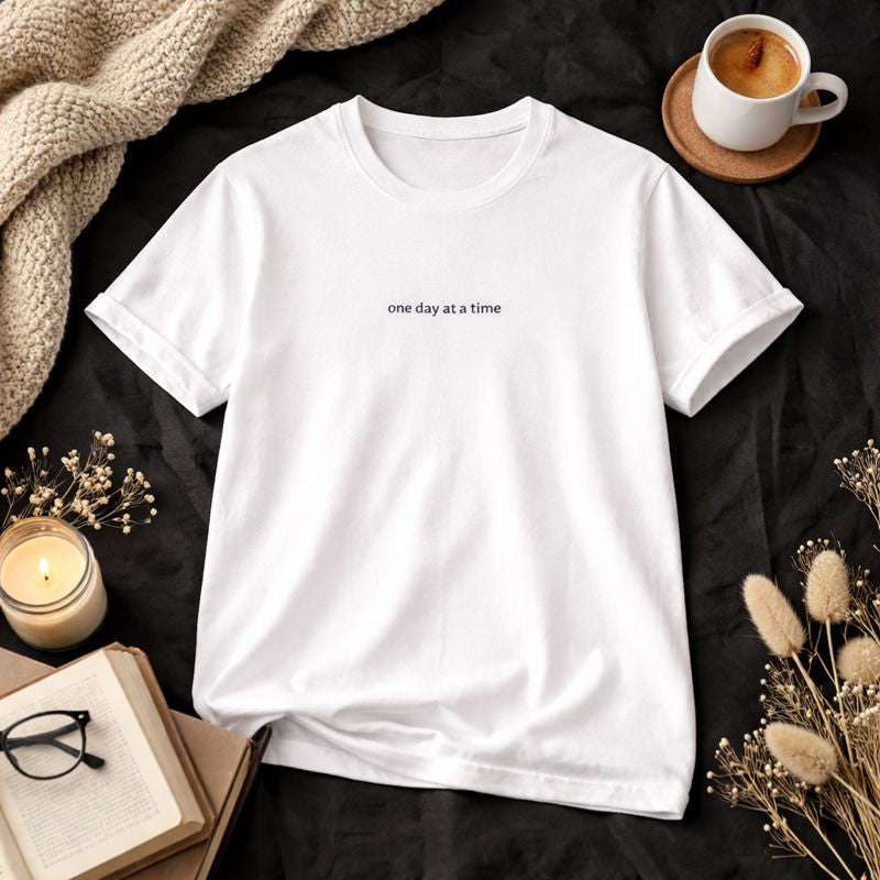 One day at a time — T-Shirt
