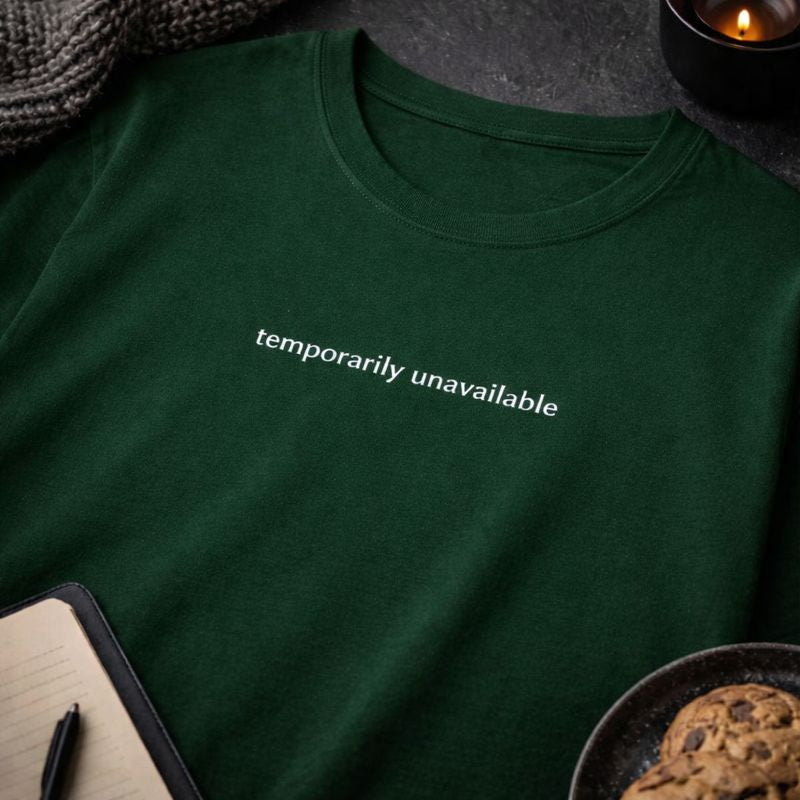 Temporarily unavailable — T-Shirt