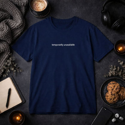 Temporarily unavailable — T-Shirt
