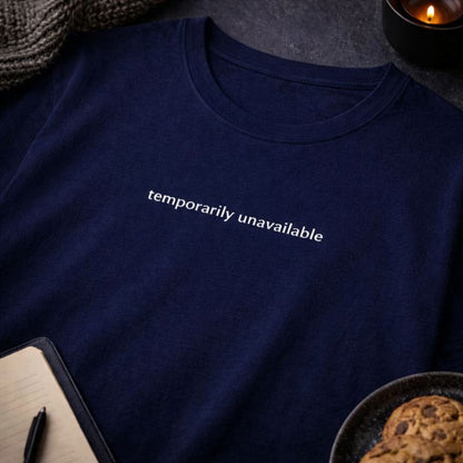 Temporarily unavailable — T-Shirt