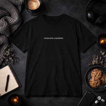 Temporarily unavailable — T-Shirt