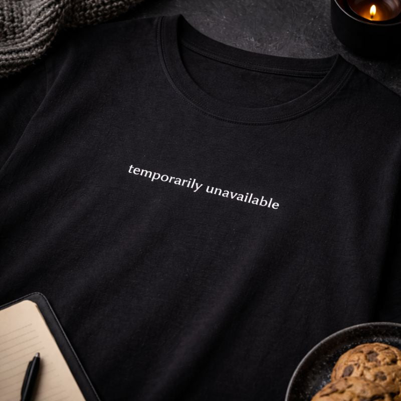 Temporarily unavailable — T-Shirt