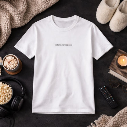 Just one more episode — T-Shirt