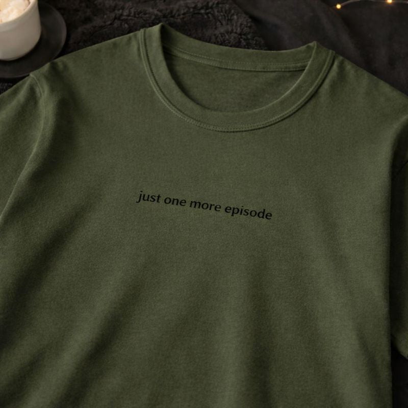 Just one more episode — T-Shirt