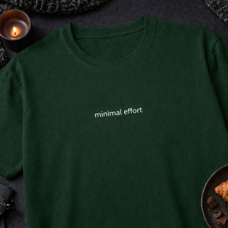 Minimal effort — T-Shirt