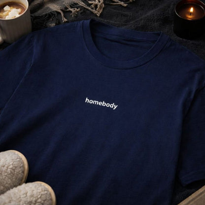 Homebody — T-Shirt