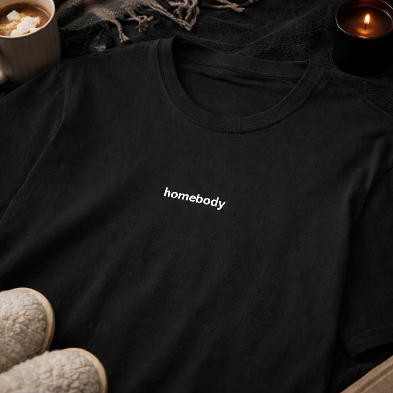 Homebody — T-Shirt