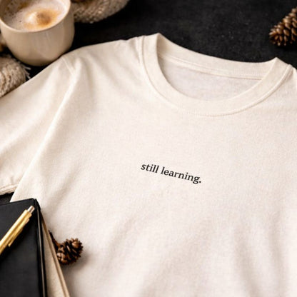 Still learning — T-Shirt