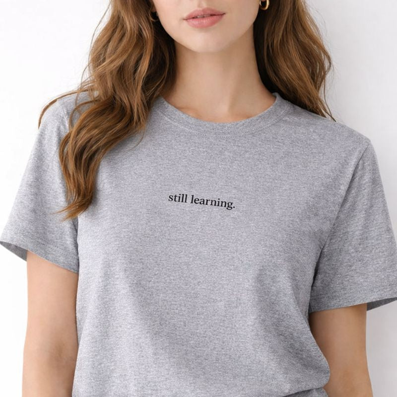 Still learning — T-Shirt