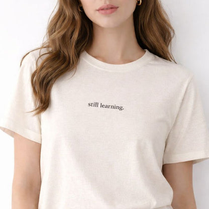 Still learning — T-Shirt