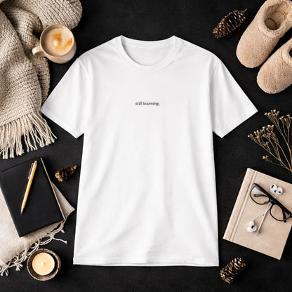 Still learning — T-Shirt