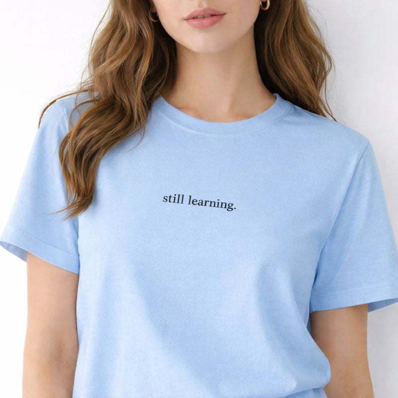 Still learning — T-Shirt