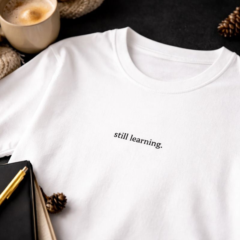 Still learning — T-Shirt