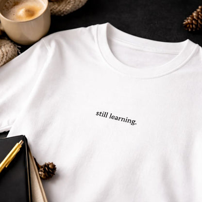 Still learning — T-Shirt