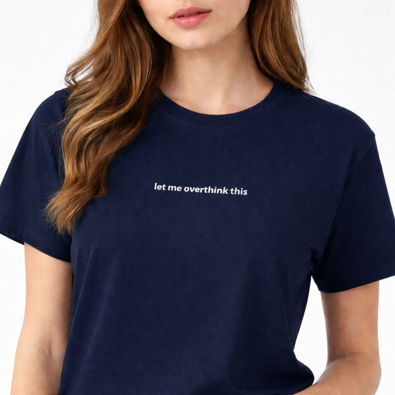 Let me overthink this — T-Shirt