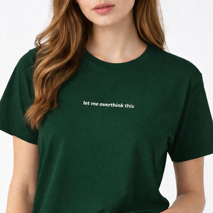 Let me overthink this — T-Shirt