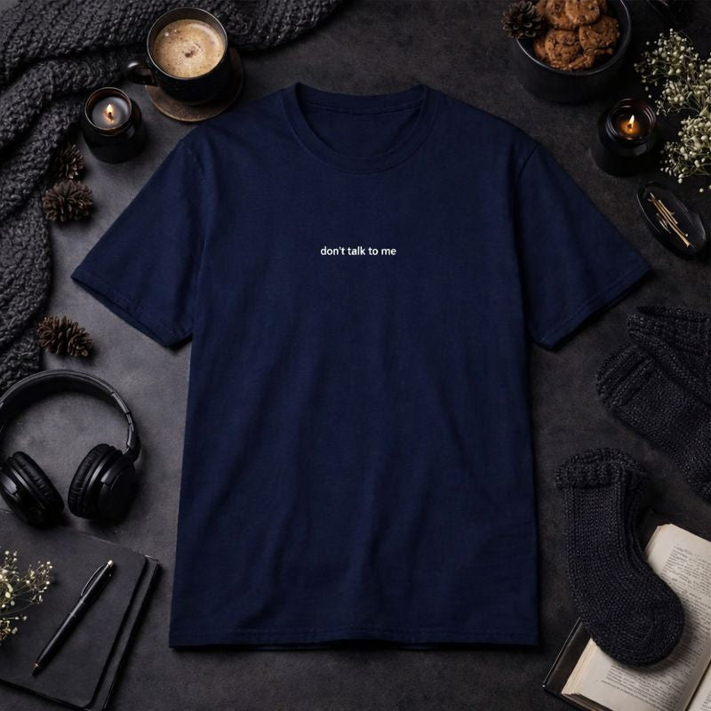 Don’t talk to me — T-Shirt